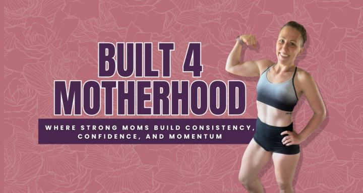 Built 4 Motherhood