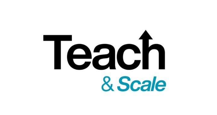 Teach & Scale