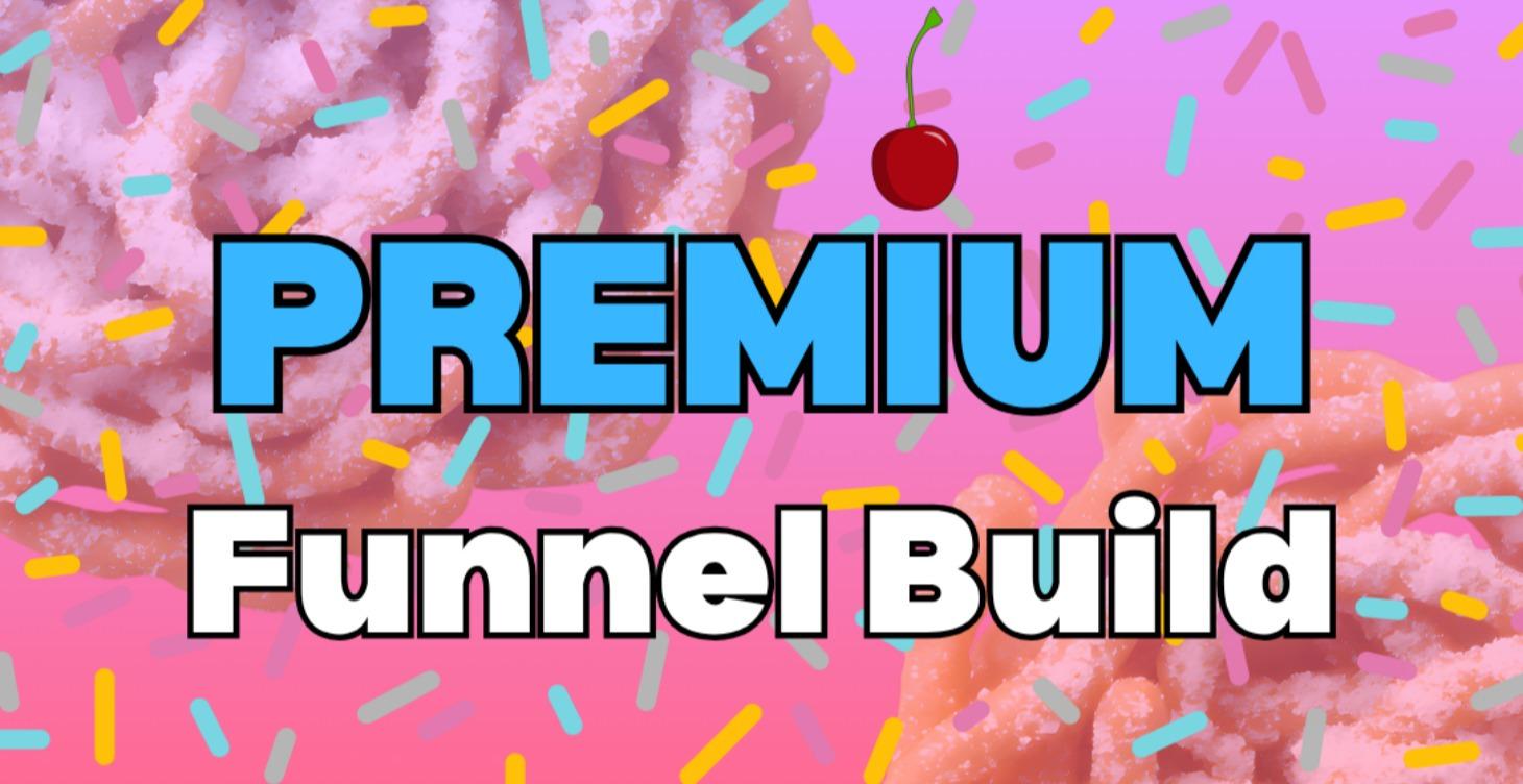 Premium Funnel Build