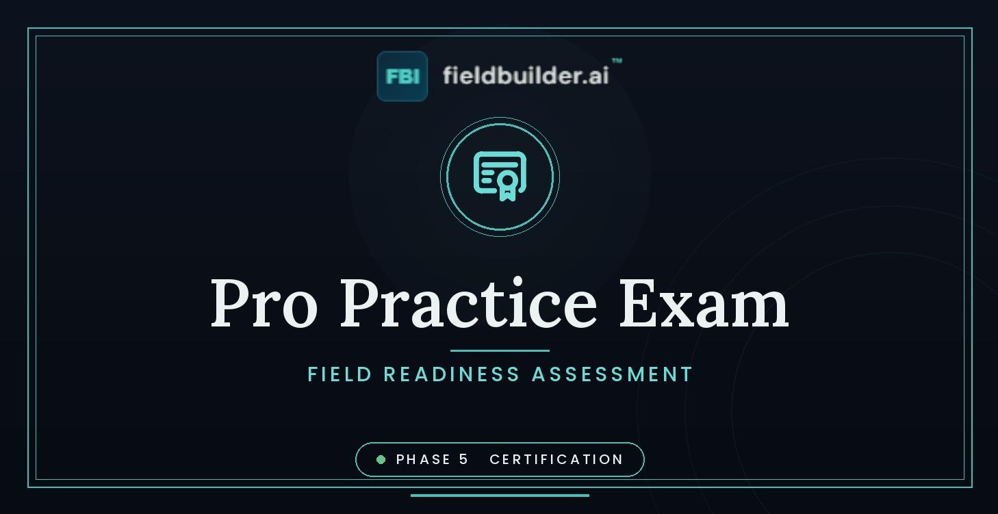 FieldBuilder.ai Pro Practice Exam
