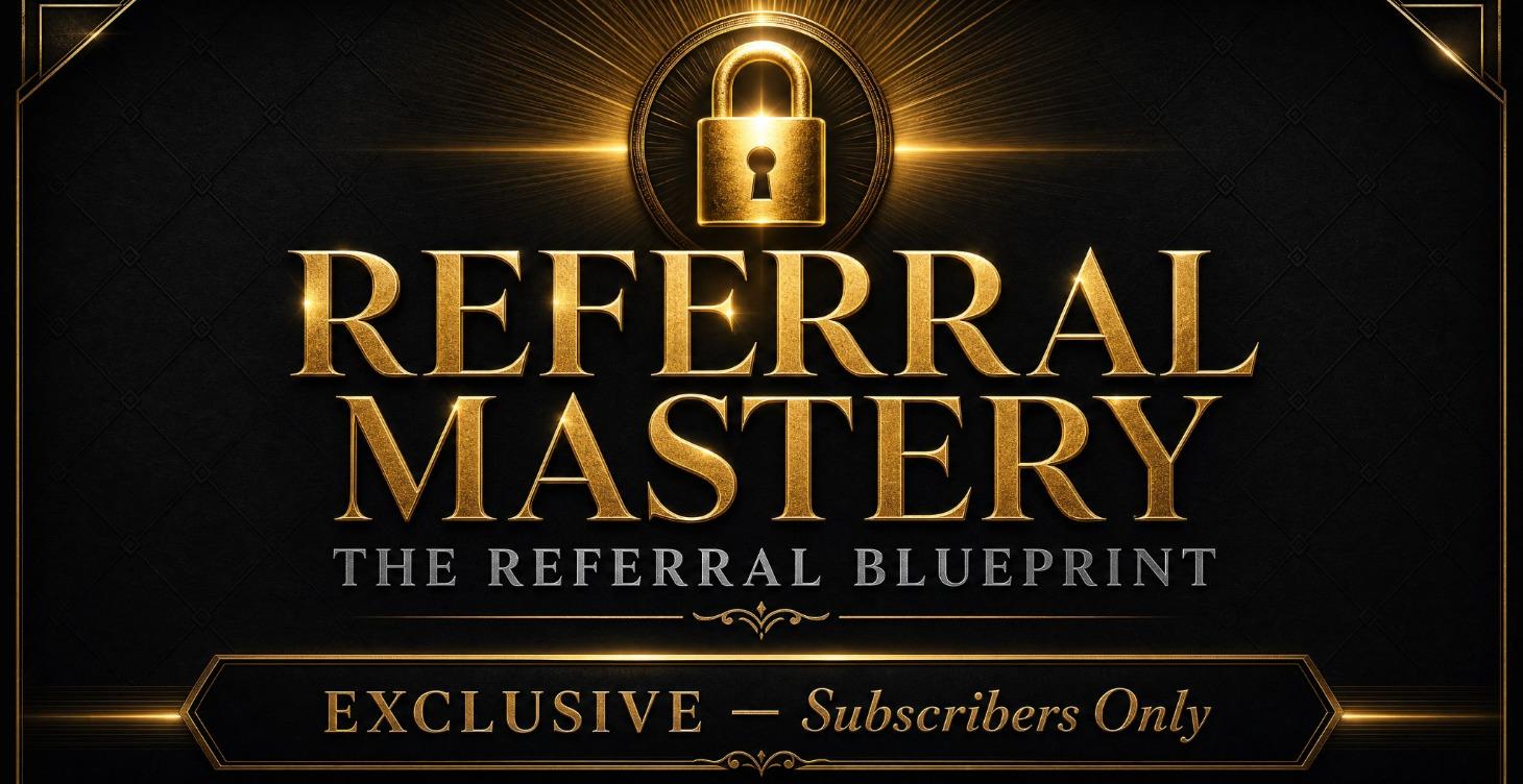 Referral Mastery: The Referral Blueprint