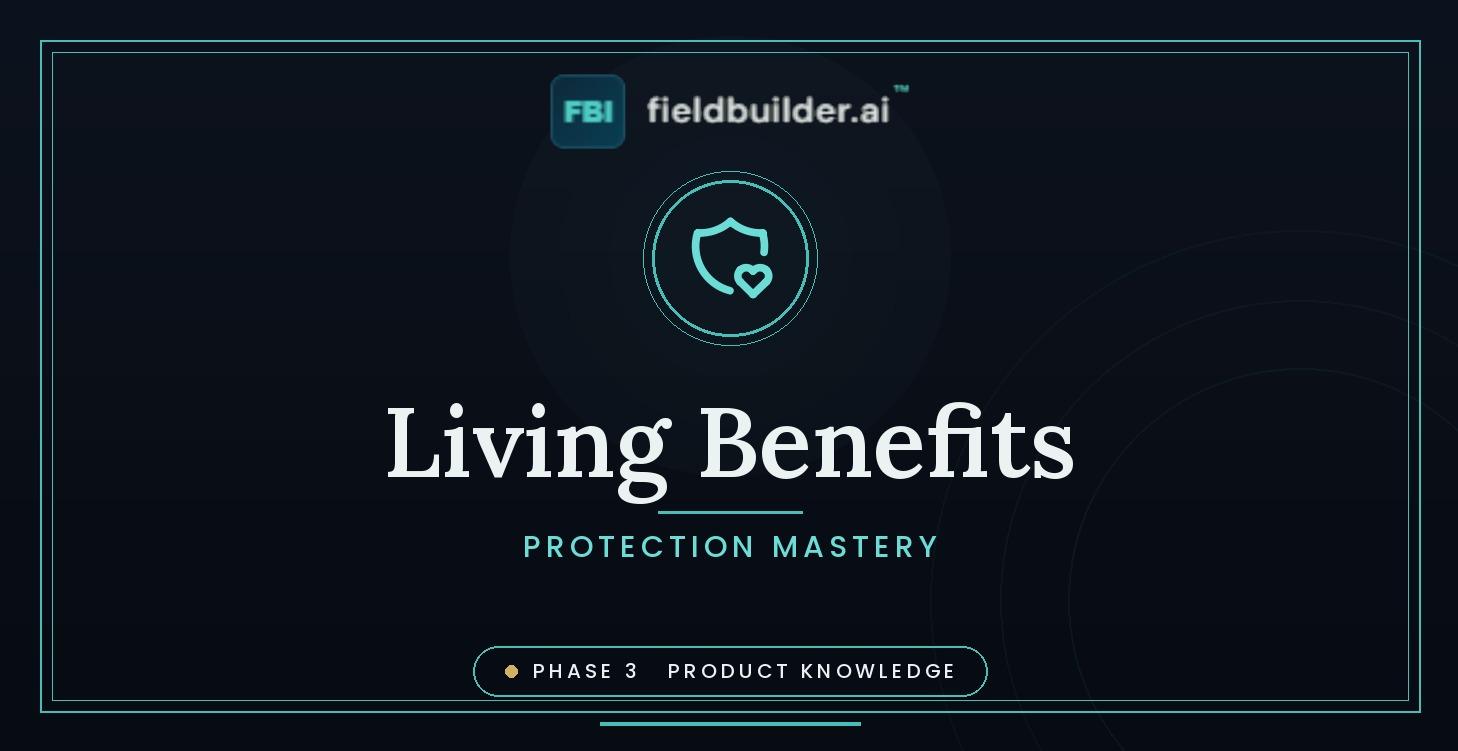 Living Benefits Mastery: The Protection Edge