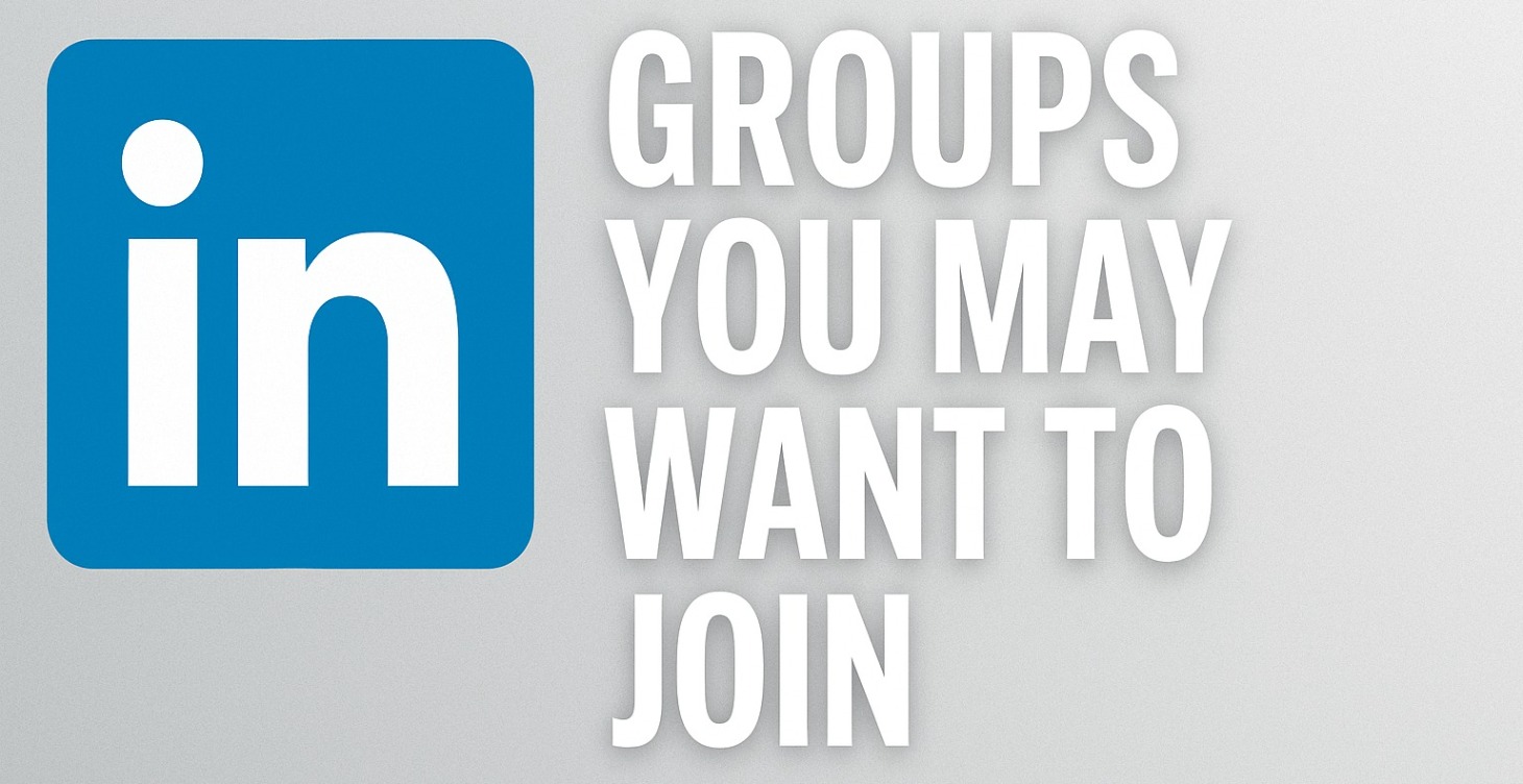LinkedIn Groups You May Want To Join