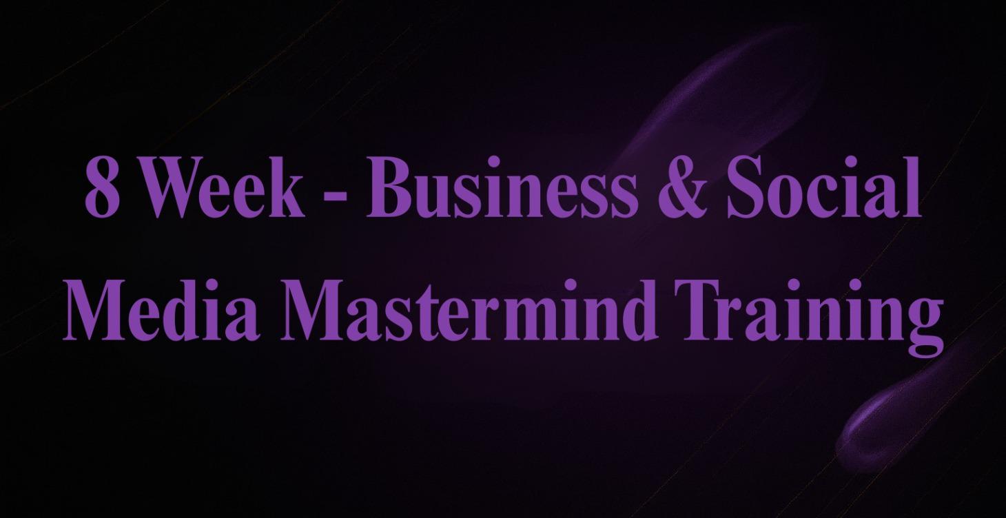 Business & Social Media Mastermind Training
