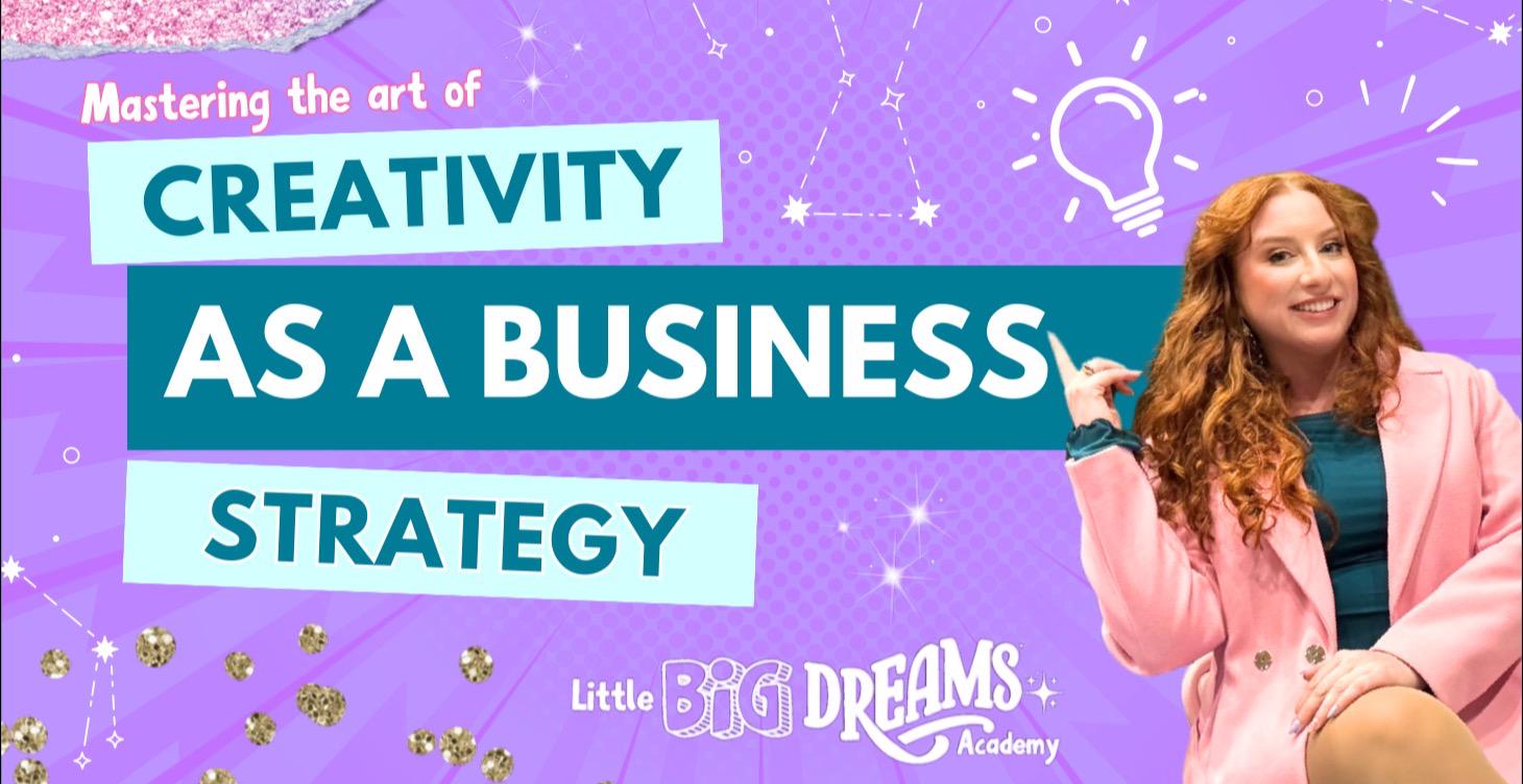 Master Creativity As A Business Strategy
