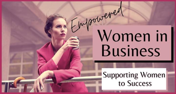 Empowered Women in Business