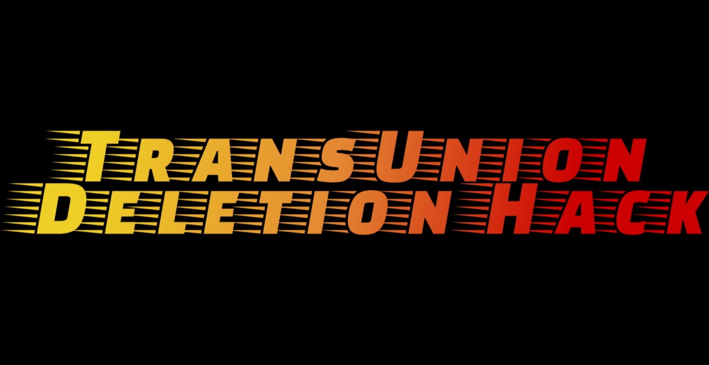 TransUnion Deletion Hack