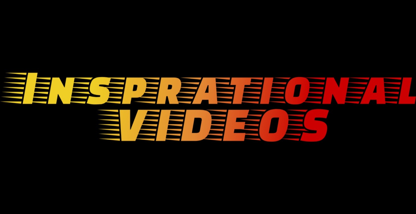 Inspirational Videos