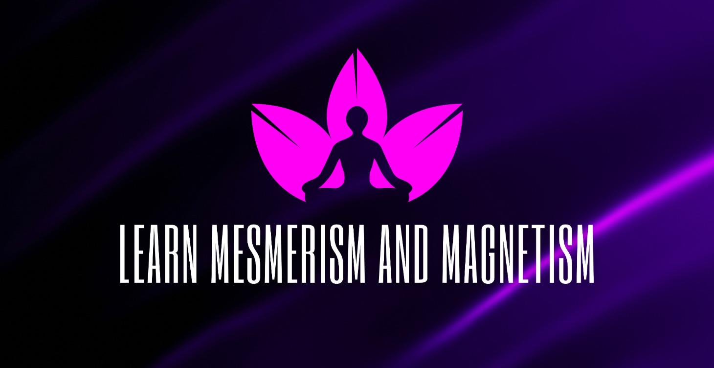 Learn Mesmerism and Magnetism