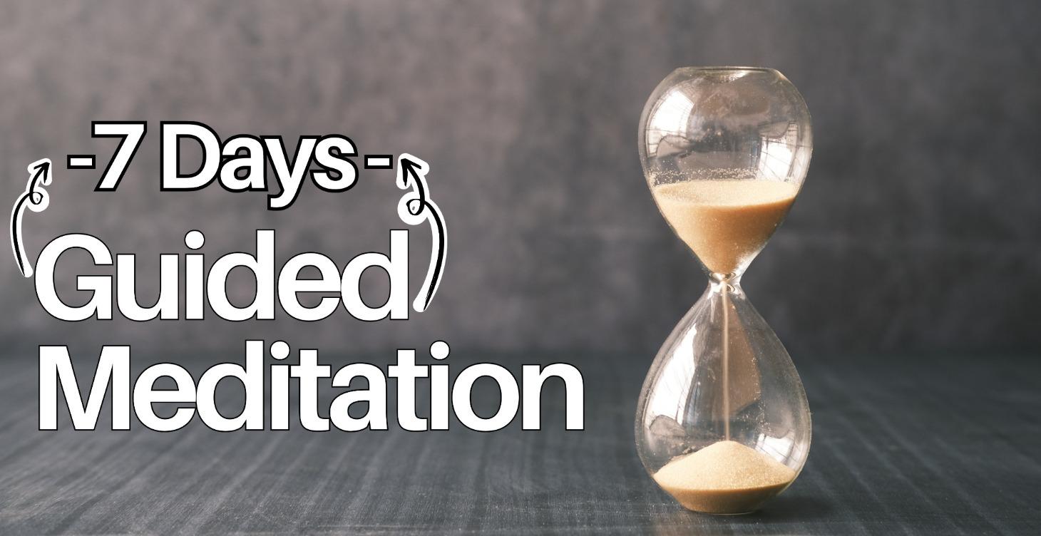 7 Days Guided Meditation