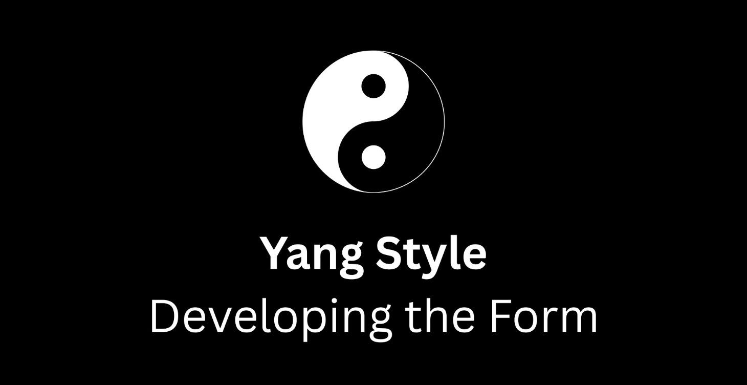 2. Yang Style – Developing the Form