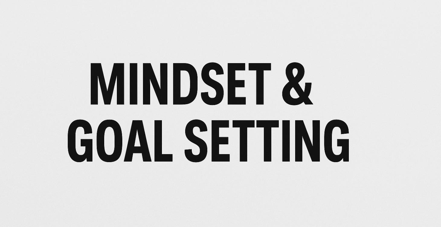 Mindset & Goal Setting
