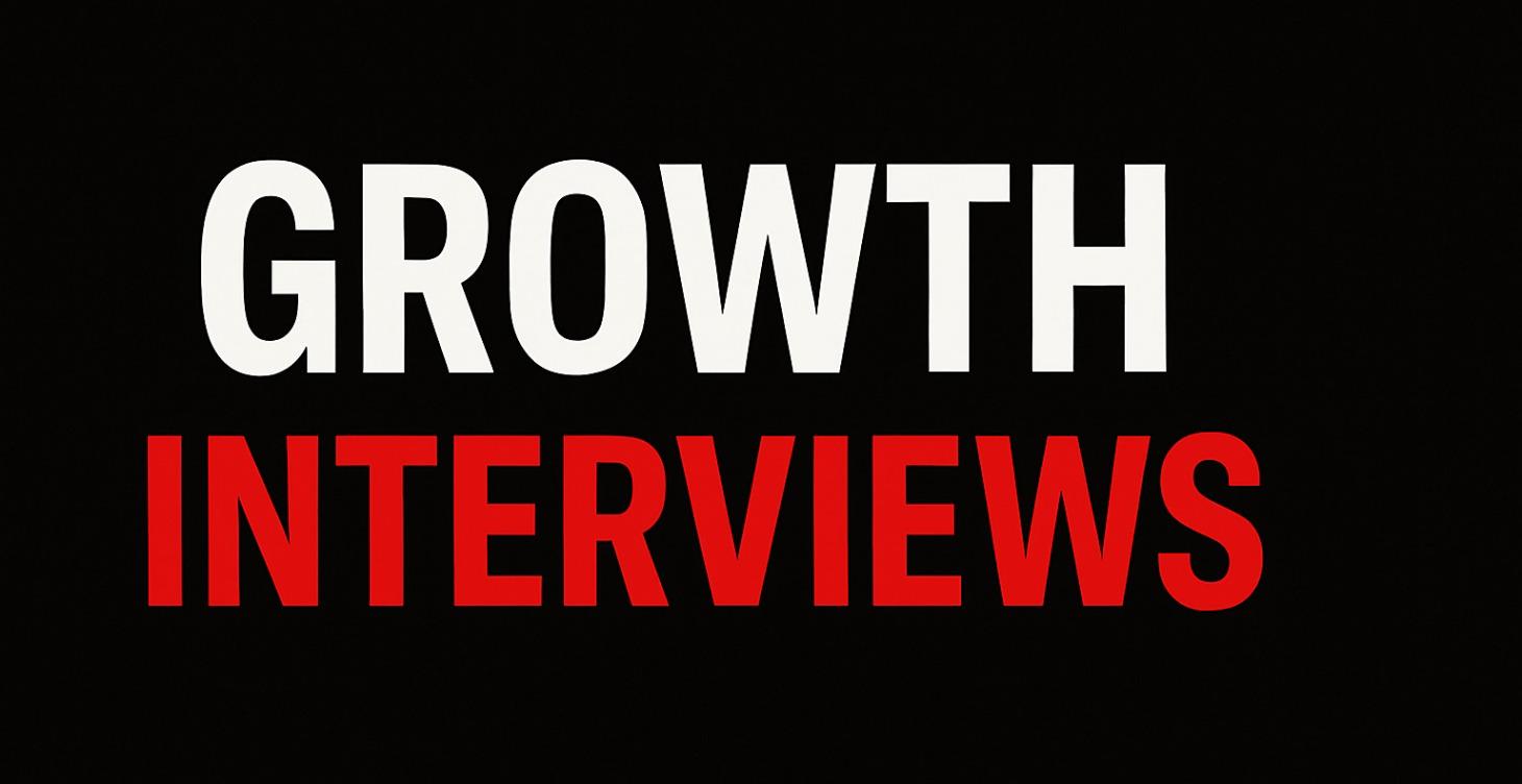 Growth Interviews