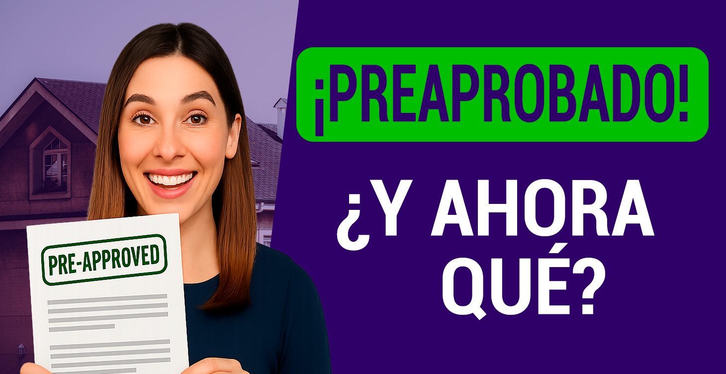 Preaprobado y Listo: Qué Hacer Ahora