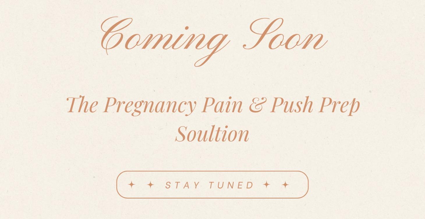 The Pregnancy Pain and Push Prep Solution