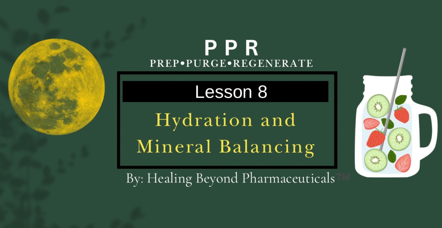Lesson 8: Hydration and Mineral Balancing