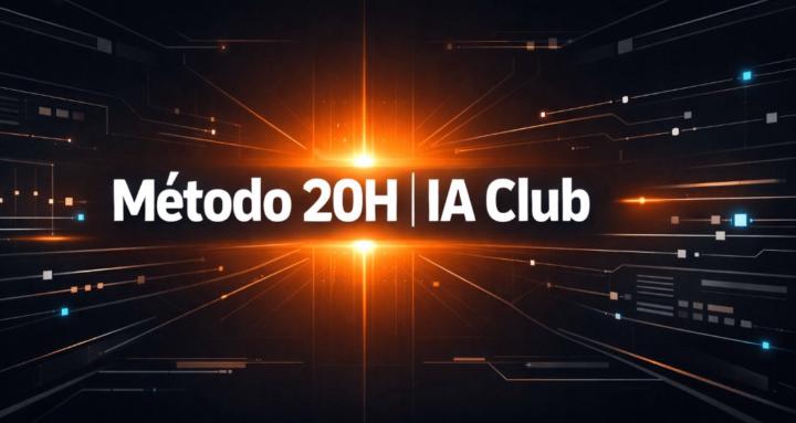 Método 20H | IA Club 