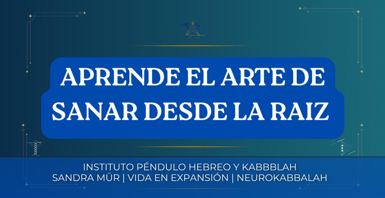 APRENDE EL ARTE DE SANAR DESDE LA RAIZ