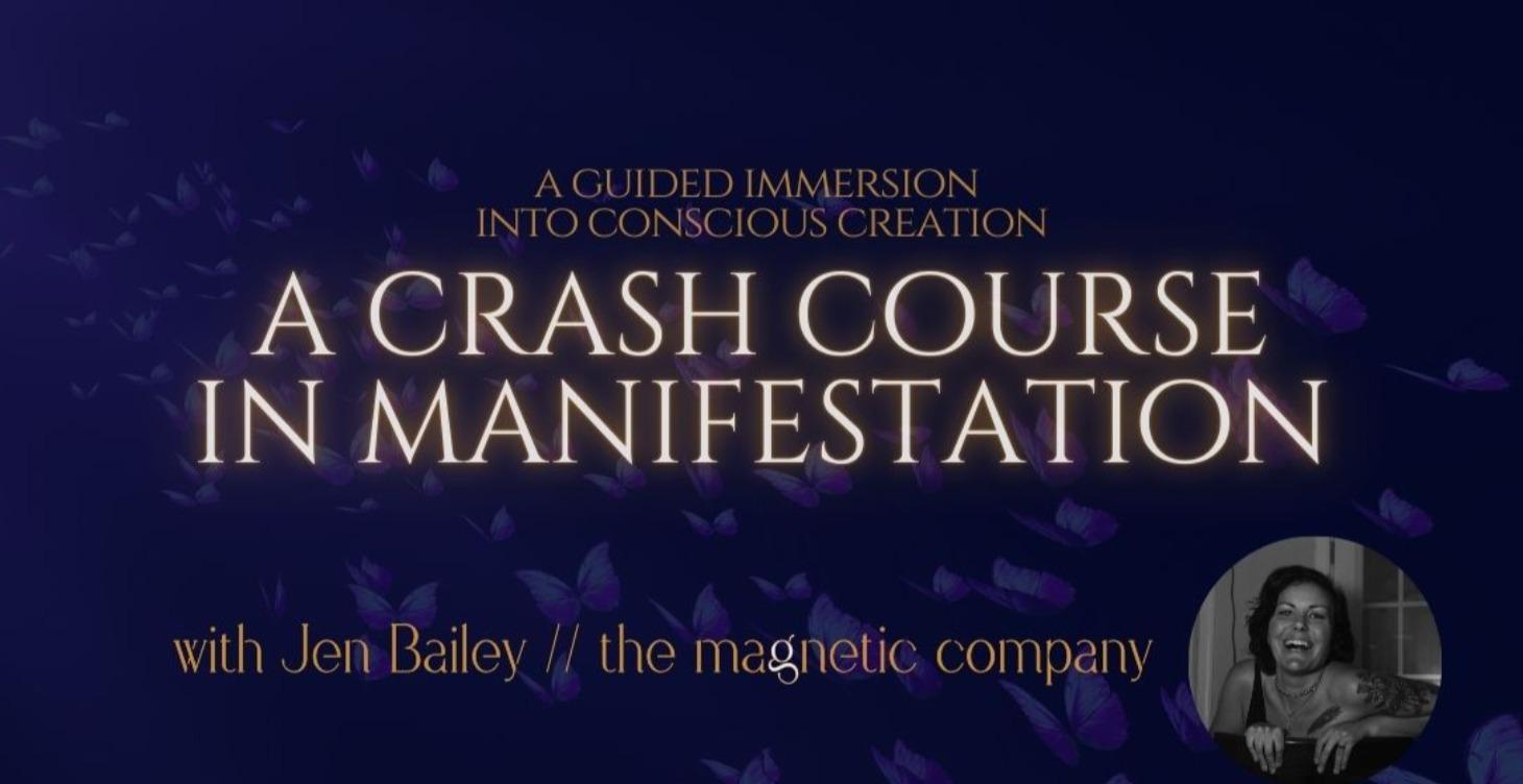 A Crash Course in Manifestation
