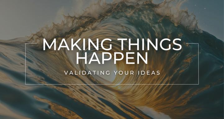 NEW CLASS AVAILABLE! Validating Your Ideas
