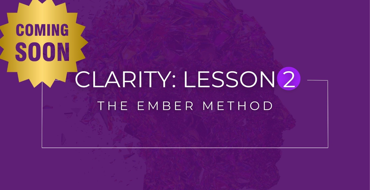 Clarity 2: Developing Your Ember Method
