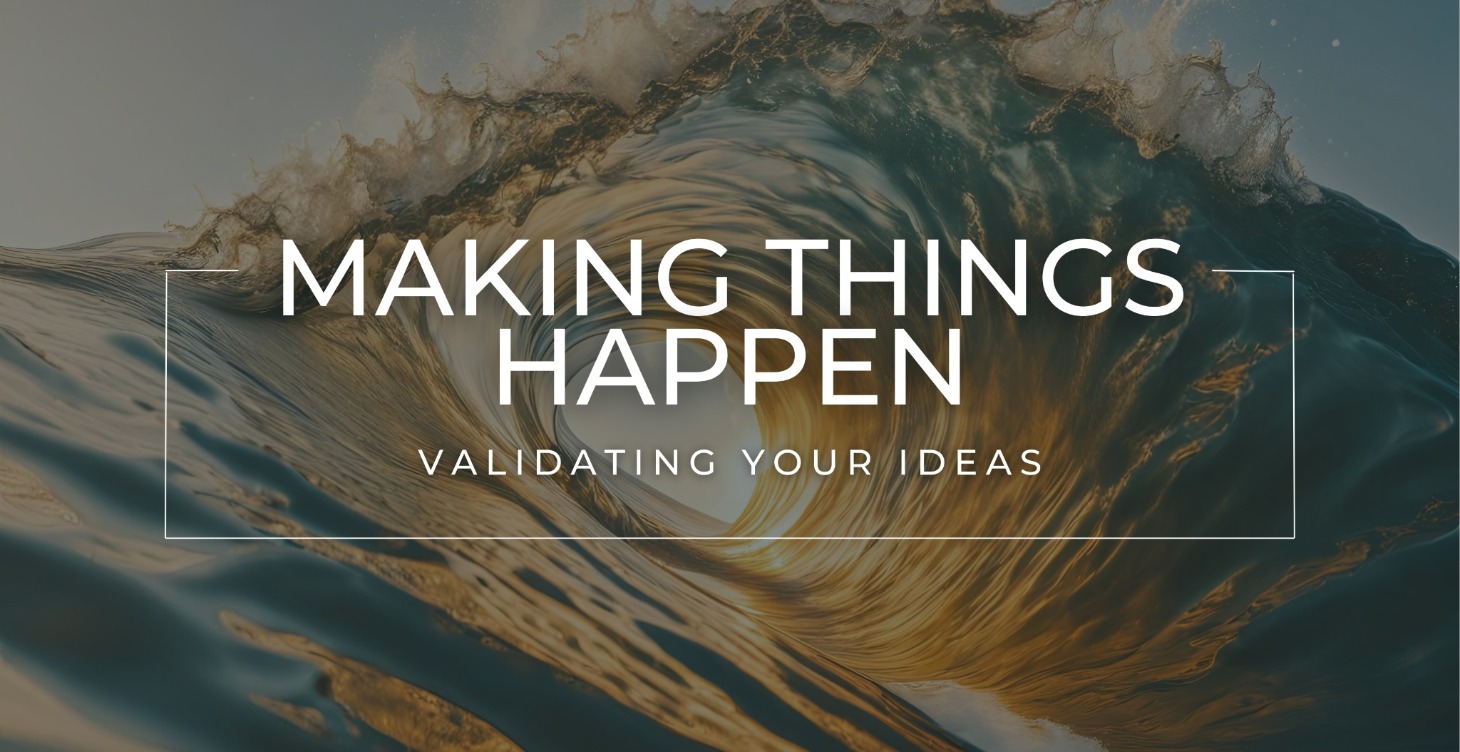 Making Things Happen 101: Validating Your Offer
