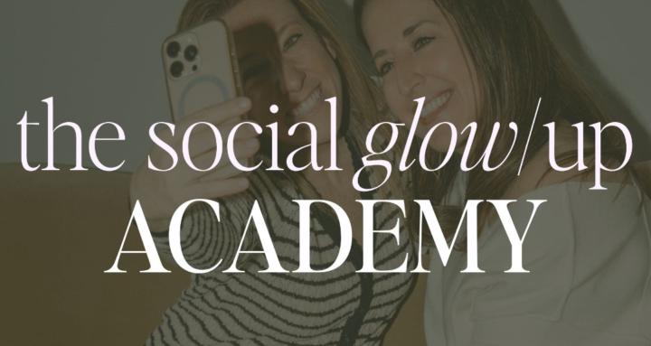 The Social Glow/Up Academy