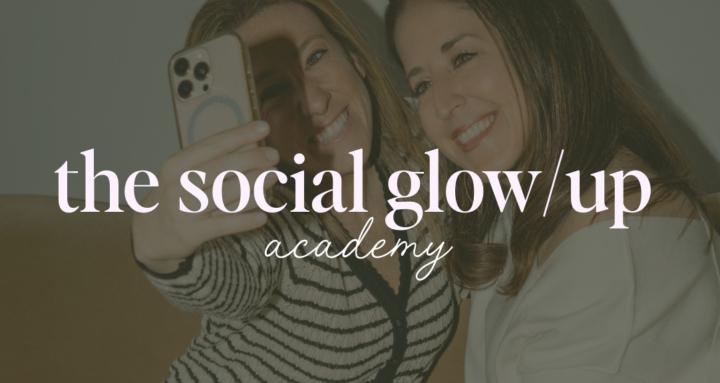 The Social Glow/Up Academy