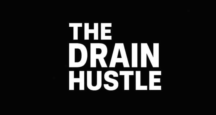 The Drain Hustle