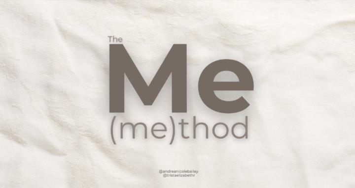 The Me (Me)thod 