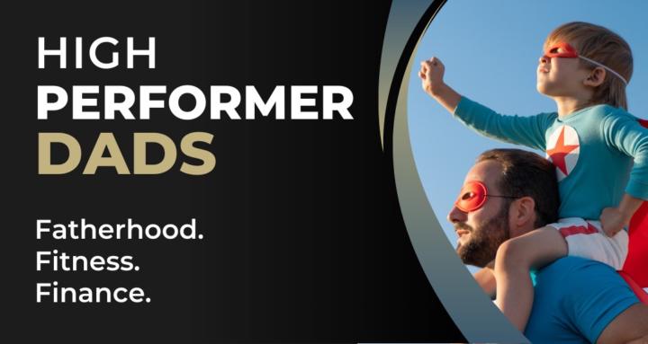 High Performer Dads