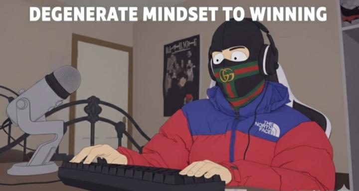 Degenerate Mindset To Winning