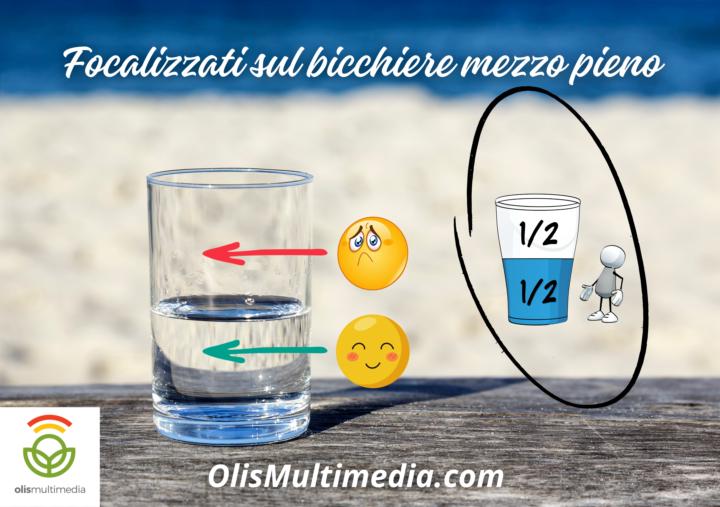 Focalizzati sul bicchiere mezzo pieno 