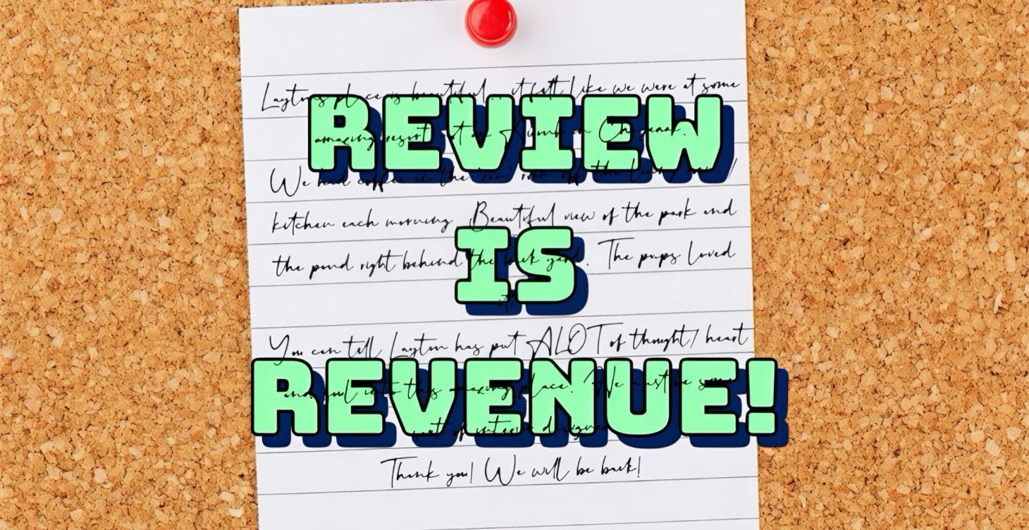 Review is Revenue!