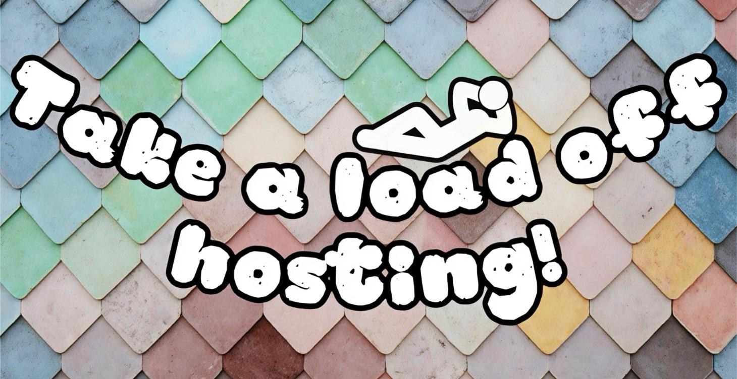 Take a Load Off Hosting!
