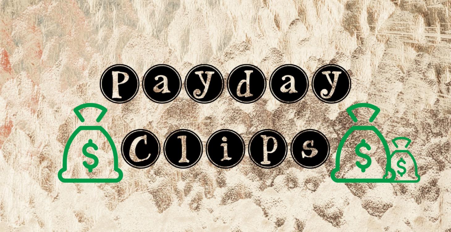 Payday Clips!