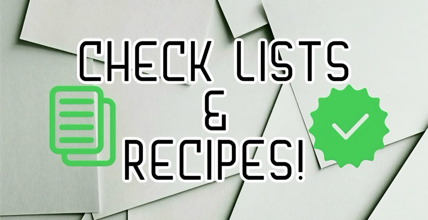 Check lists and recipes!