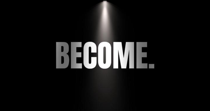 BECOME.