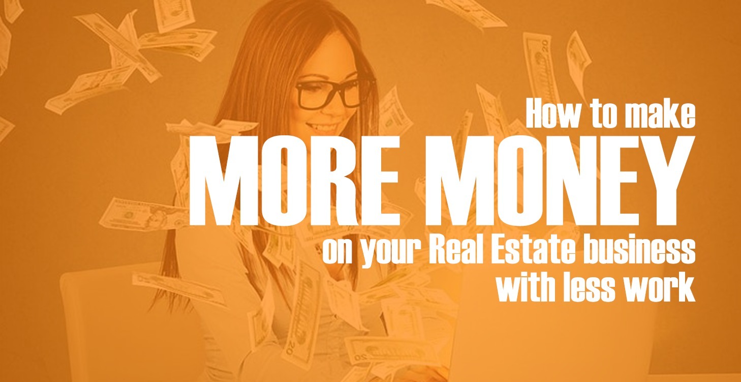 Make More Money on Your Real Estate Business