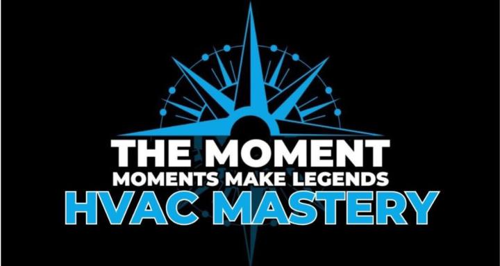 THE MOMENT | HVAC MASTERY