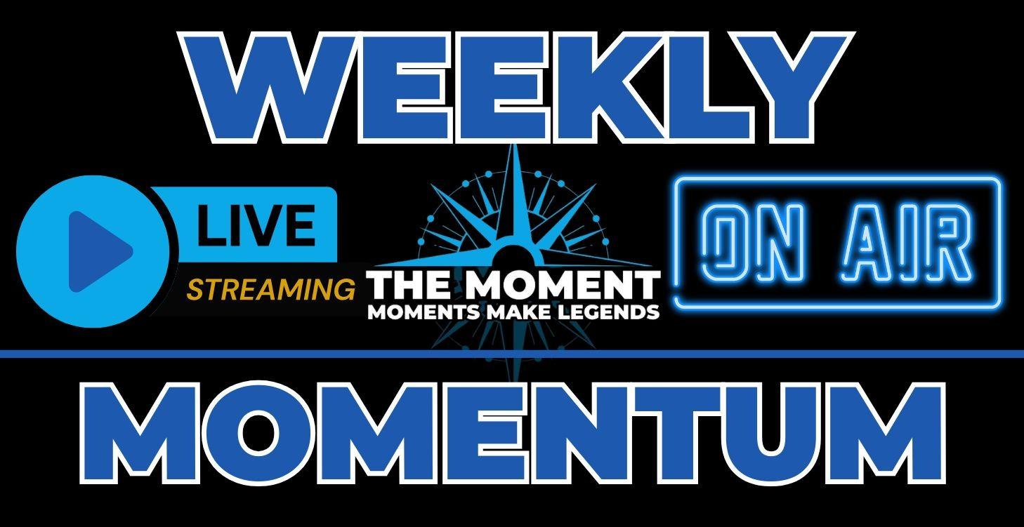 THE MOMENT | WEEKLY MOMENTUM CALLS