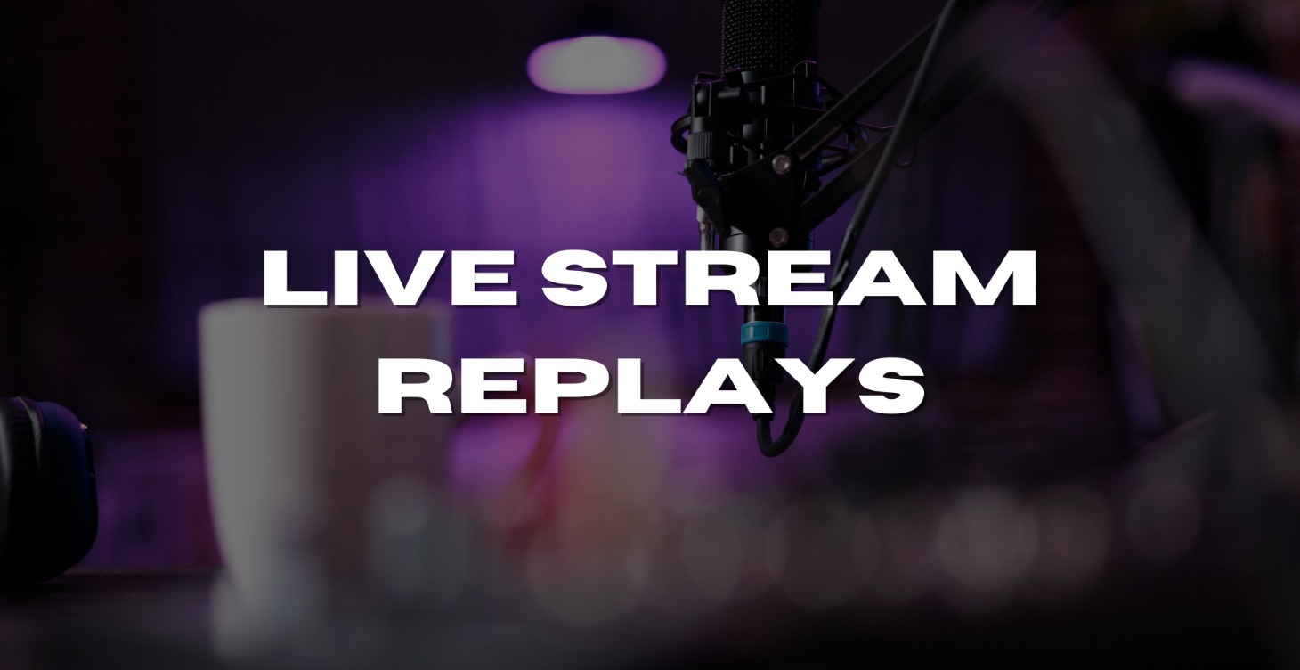 Live Stream Replays