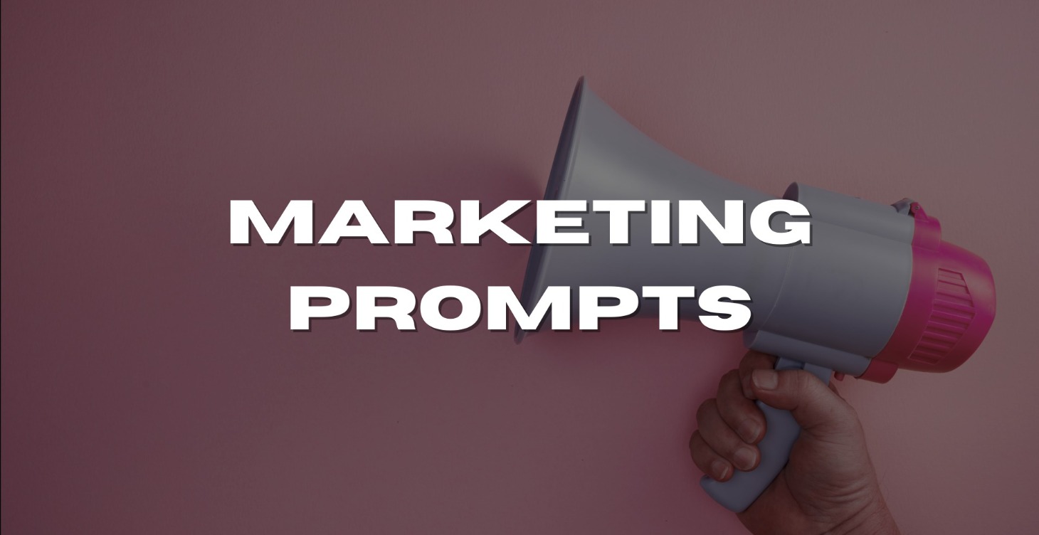 Marketing Prompts