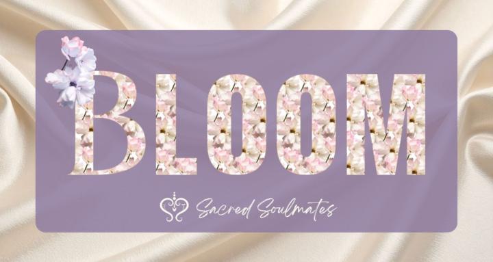 Sacred Soulmates - BLOOM