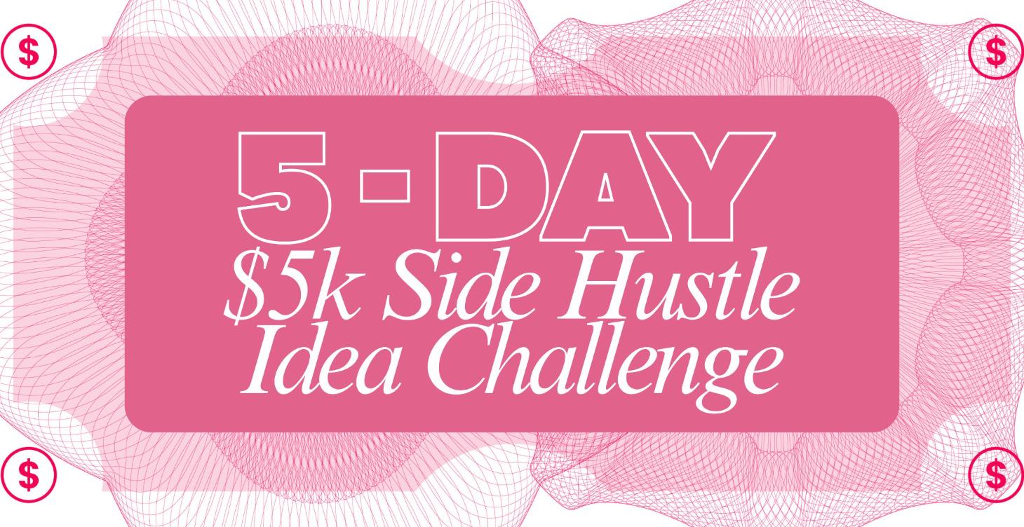 Find Your $5k Side Hustle Idea in 5 Days