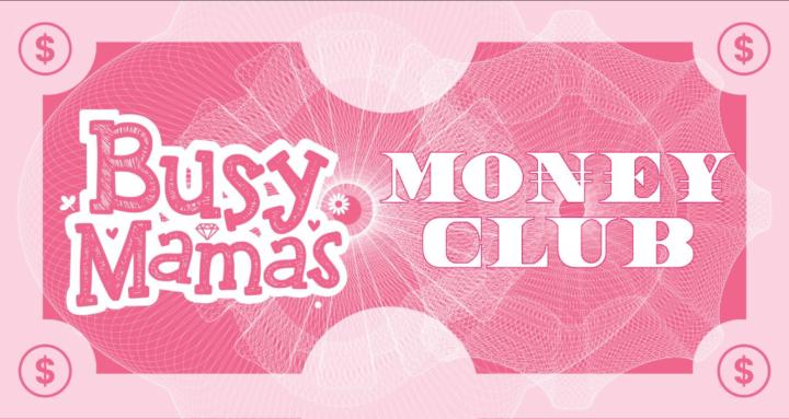 Busy Mamas Money Club