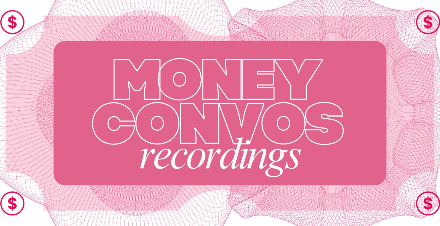 Money Convos Recordings
