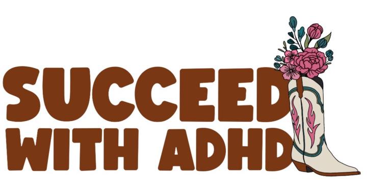 Succeed With ADHD