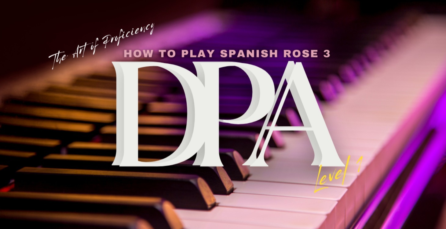 DPA 1: How to Play Spanish Rose Part 3