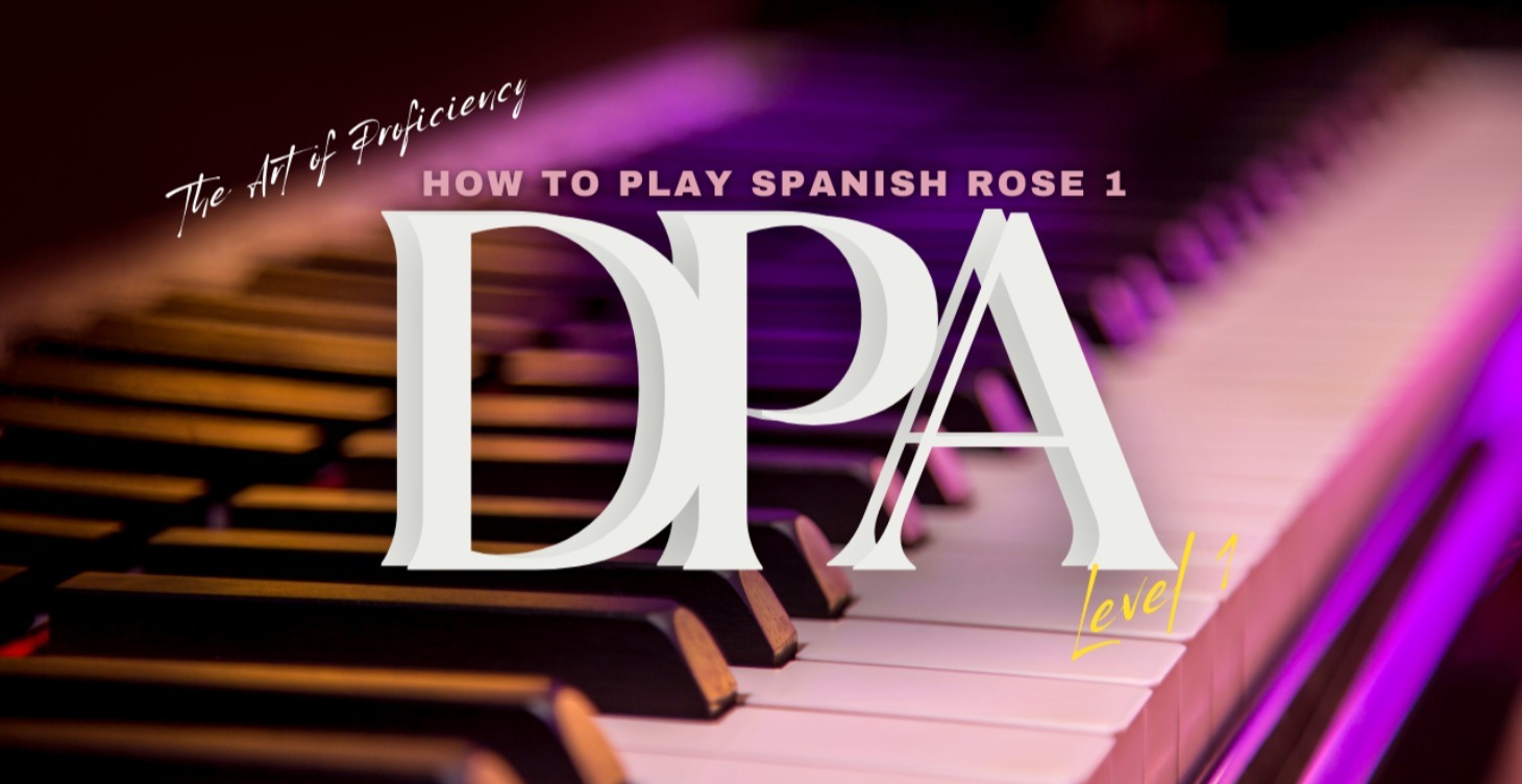 DPA 1: How to Understand Spanish Rose Part 1